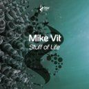 Mike Vit - Stuff of Life (Original Mix)
