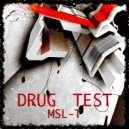 MSL-T - Drug Test (Original mix)