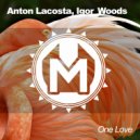 Igor Woods & Anton Lacosta - One Love (Original mix)