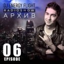 DJ ENERGY FLIGHT - АРХИВ RADIOSHOW (EPISODE 06)
