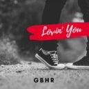 GBHR - Lovin\' You (Original Mix)