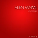 Alien Mnml - Cross Fire (Original Mix)