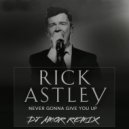 Rick Astley - Never Gonna Give You Up