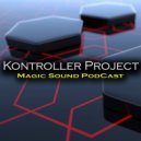 Kontroller Project - Magic Sound Podcast#85