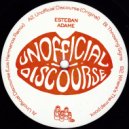 Esteban Adame - Unofficial Discourse