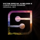 Victor Special & Milosh K - Carpathians Sunrise (Original Mix)