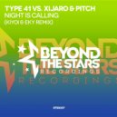 Type 41 vs XiJaro & Pitch - Night Is Calling (Kiyoi & Eky Remix)
