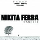 Nikita Ferra - I'll Sacrifice