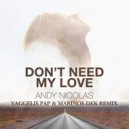 Andy Nicolas - Don't Need My Love