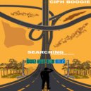 Ciph Boogie - Searching