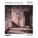 TLGC - Everybody In The Club