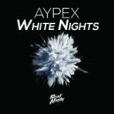 Aypex - White Nights (Original Mix)