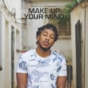 Tendaness & Symphony - Make Up Your Mind (feat. Symphony)
