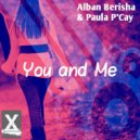 Alban Berisha & PAULA P\'CAY - You and Me (Dub Mix)