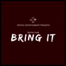 Traphic Man - Bring It