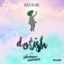 Dotish & Johanna Alanoix - Reach The Skies (feat. Johanna Alanoix)