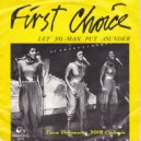 First Choice - Let No Man Put Asunder (Luca Debonaire Clubmix)