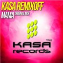 Kasa Remixoff - Mama (Original Mix)