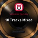 Vladimir Razinov - 10 Tracks Mixed (Ableton Live + Akai APC mini)