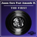 Jason Core, Amando D. - The First