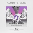 Flutters, Leusin - You're Mine