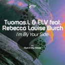 Tuomas.L & ELV feat. Rebecca Luise Burch - Im By Your Side (Kiyoi & Eky Remix)