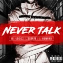 ill-logicz & Zorenzo & J. Howard - Never Talk (feat. Zorenzo & J. Howard) (Original Mix)