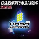 Kasa Remixoff & Yulia Fursovic - Save Me (Original Mix)