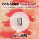 Bob Skies - Play It Safe (Luigi Seija Remix)