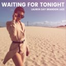 Lauren Day & Brandon Laze - Waiting for tonight