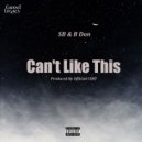 SB & B Don - Can't Like This