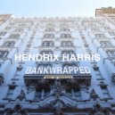 Hendrix Harris - Bankwrapped (Original Mix)