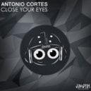 Antonio Cortes - Close Your Eyes (Original Mix)