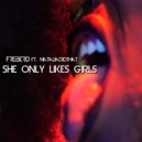 FREiBERD & Natalia Did That - She Only Likes Girls (feat. Natalia Did That) (Original Mix)