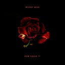 Mickey Blue - How Could I?