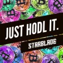 Starblade - JUST HODL IT. (Original Mix)