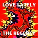 The Regency - Love Lately (Original Mix)