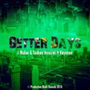 J Maloe & Tashan Venicini & Kayenne - Better Days (feat. Tashan Venicini & Kayenne) (Original Mix)