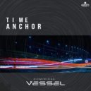 Dominique Vessel - Time Anchor