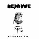 Rejoyce - Cleopatra (Original Mix)