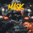 Aurx - Mask (Original Mix)