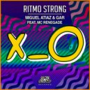Miguel Atiaz & GAR & MC Renegade - Ritmo Strong (feat. MC Renegade) (Original Mix)