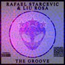 Rafael Starcevic & Liu Rosa - The Groove