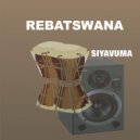 rebatswana - Siyavuma (Original Mix)