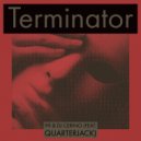 99 & DJ CERINO & Quarterjack - Terminator (feat. Quarterjack)