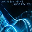 Limitless Sence - Rude Reality (Original Mix)