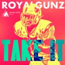 ROYALGUNZ - Take It (Original mix)