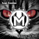 Ivan Costas - All Around The World (Original mix)