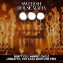 Swedish House Mafia - Don\'t You Worry Child (Zonatto, Edi Zerg Bootleg VIP)