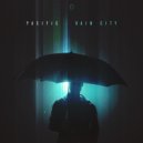 Pacific - Rain City (Original Mix)